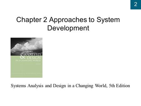 Chapter 2 Approaches to System Development