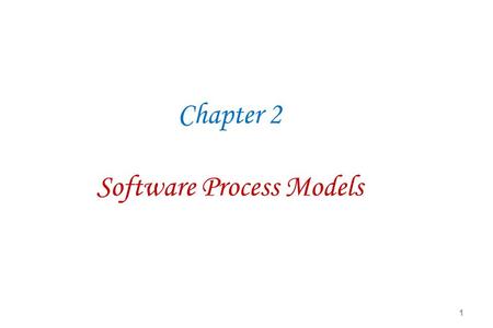 Chapter 2 Software Process Models