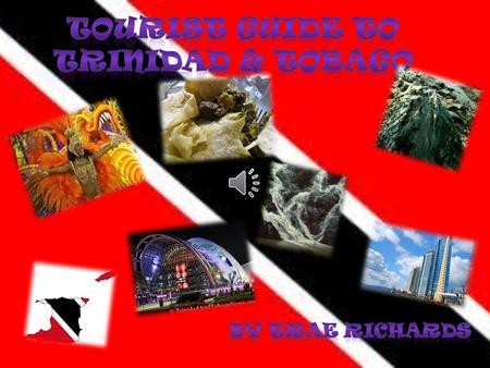 HEY ZANE MY NAME IS TRAE AND I’M GOING TO TELL YOU ABOUT THINGS YOU CAN DO IN TRINIDAD AND TOBAGO AND THINGS YOU NEED TO KNOW TO MAKE YOU AND YOUR GIRLFRIEND’S.