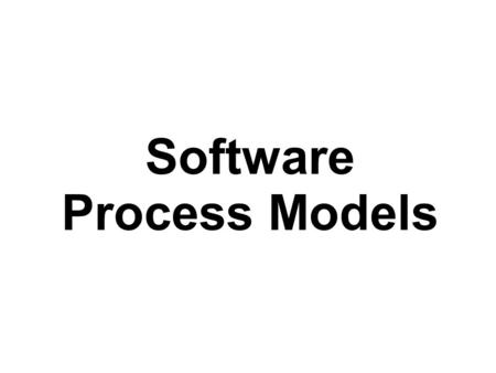 Software Process Models