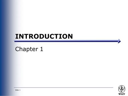 Slide 1 INTRODUCTION Chapter 1. Slide 2 Key Ideas The primarily goal of a system is to create value for the organization. Many failed systems were abandoned.