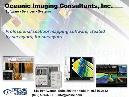 1144 10 th Avenue, Suite 200 Honolulu, HI 96816-2442 (808) 539-3706 Software Services Systems Oceanic Imaging Consultants, Inc. Professional.