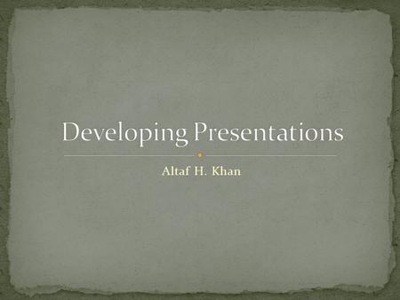 Altaf H. Khan. Great tool for effectively communicating ideas to an audience All electronic Easy to make last minute changes The undo feature encourages.