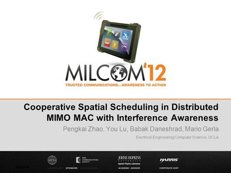 4/30/2015 Pengkai Zhao, You Lu, Babak Daneshrad, Mario Gerla Electrical Engineering/Computer Science, UCLA Cooperative Spatial Scheduling in Distributed.