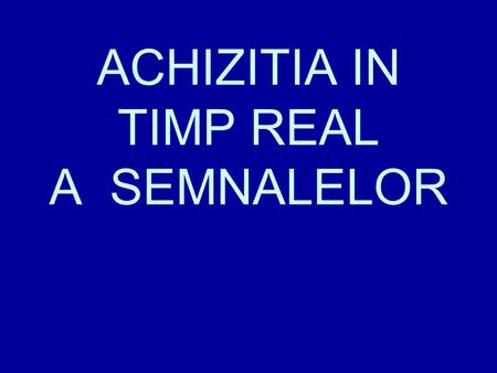 ACHIZITIA IN TIMP REAL A SEMNALELOR. Three frames of a sampled time domain signal. The Fast Fourier Transform (FFT) is the heart of the real-time spectrum.