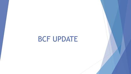 BCF UPDATE. Total Funding Canada Share (75%)Yukon Share (25%)Total National and Regional Projects (90%) $230,925,755$76,975,252$307,901,007 Small Communities.