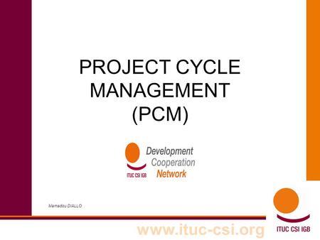 PROJECT CYCLE MANAGEMENT (PCM)