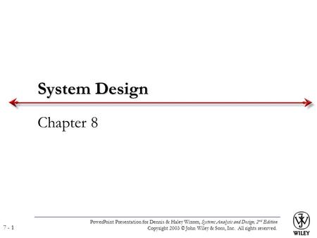 PowerPoint Presentation for Dennis & Haley Wixom, Systems Analysis and Design, 2 nd Edition Copyright 2003 © John Wiley & Sons, Inc. All rights reserved.