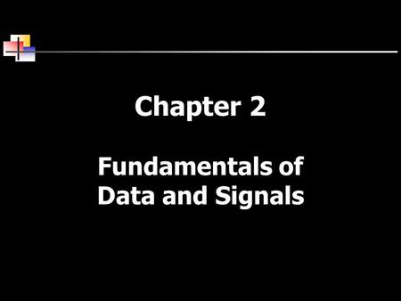 Chapter 2 Fundamentals of Data and Signals