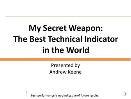 My Secret Weapon: The Best Technical Indicator in the World