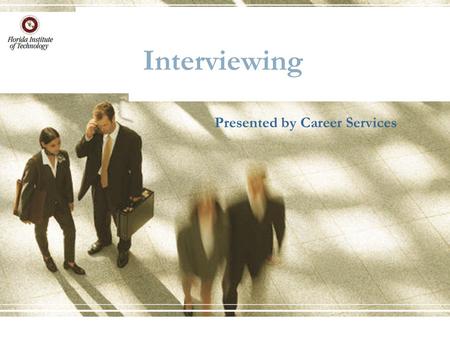 Interviewing Presented by Career Services. Overview Preparing for an Interview What Hiring Managers look for Basic Types of Interviews Common Questions.