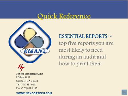 Quick Reference Nexcor Technologies, Inc. PO Box 1959 Suwanee, GA 30024 Tel: (770) 831.9191 Fax: (770) 831.9185 WWW.NEXCORTECH.COM ESSENTIAL REPORTS ~