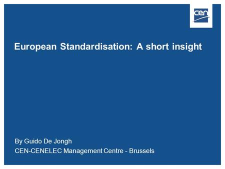 European Standardisation: A short insight