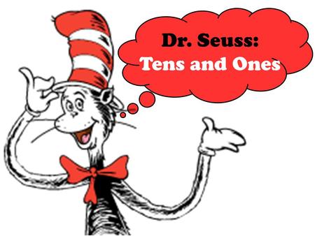 Dr. Seuss: Tens and Ones.