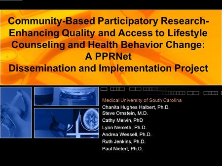 Community-Based Participatory Research- Enhancing Quality and Access to Lifestyle Counseling and Health Behavior Change: A PPRNet Dissemination and Implementation.