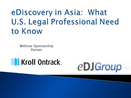 Webinar Sponsorship Partner. Jason Velasco Jason Velasco is an electronic discovery industry veteran with more than 15 years of experience in electronic.