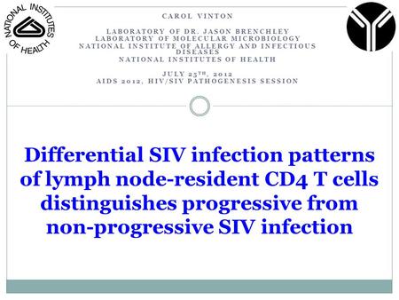 CAROL VINTON LABORATORY OF DR. JASON BRENCHLEY LABORATORY OF MOLECULAR MICROBIOLOGY NATIONAL INSTITUTE OF ALLERGY AND INFECTIOUS DISEASES NATIONAL INSTITUTES.