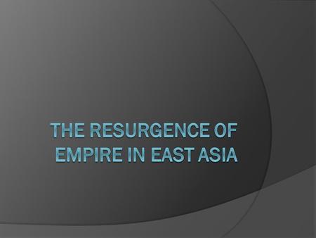 The Resurgence of Empire in East Asia