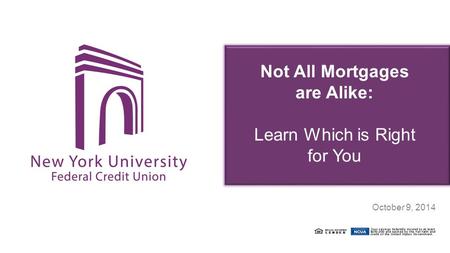 Not All Mortgages are Alike: Learn Which is Right for You April 22, 2014 October 9, 2014.