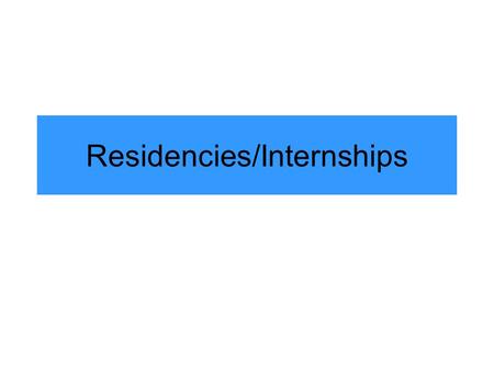 Residencies/Internships. 2008 Task Force Recommendations Recommendation #3: Refocused Principal Preparation Programs Extended, closely supervised residencies.