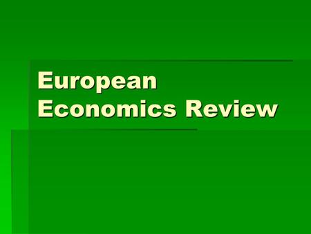 European Economics Review. 1. What is a trade barrier? A. a way to limit trade with other countries B. a way to increase trade with other countries.