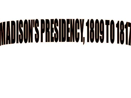 Presidential Election of 1812 Born in Virginia, 1751 Enlisted in Continental Army but too small Attended Princeton University and became a lawyer. Father.