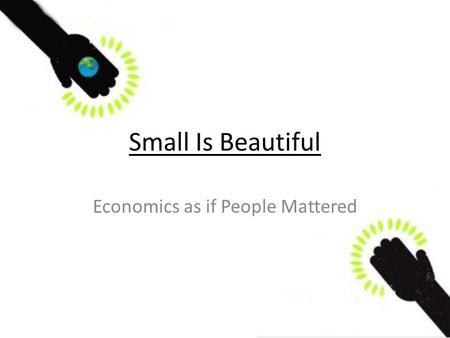 Small Is Beautiful Economics as if People Mattered.