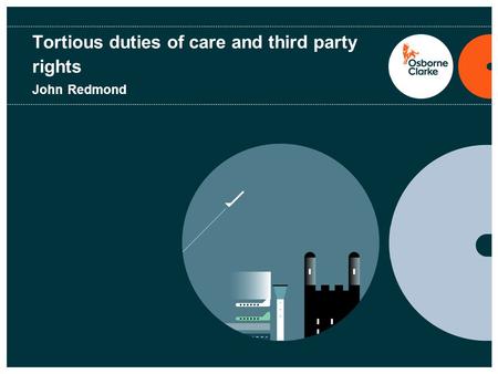 Tortious duties of care and third party rights John Redmond.