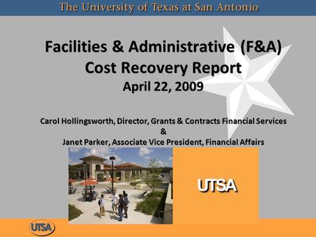 Facilities & Administrative (F&A) Cost Recovery Report April 22, 2009 Carol Hollingsworth, Director, Grants & Contracts Financial Services & Janet Parker,