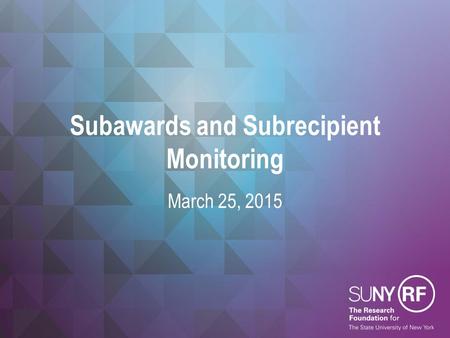 Subawards and Subrecipient Monitoring