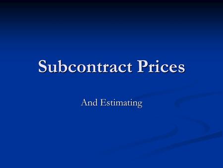 Subcontract Prices And Estimating. Got Me to Thinking “Thinking is the hardest work there is. That is why so few people engage in it.” “Thinking is the.