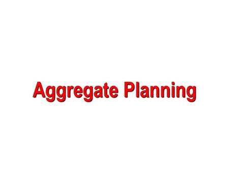 Aggregate Planning.