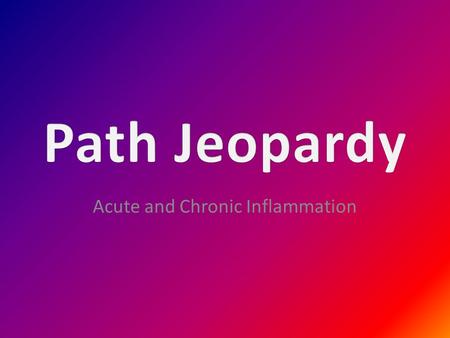 Acute and Chronic Inflammation. 1111 2222 3333 4444 5555.