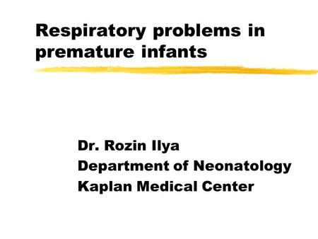 Respiratory problems in premature infants