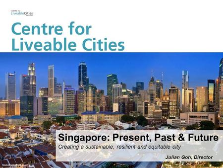 Singapore: Present, Past & Future