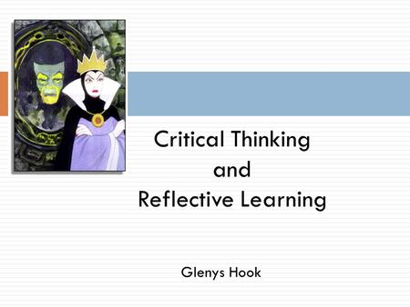 Critical Thinking and Reflective Learning