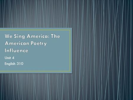 Unit 4 English 310. What is American Music? Is it music made and performed by people born in the United States? Is it just music about the American experience?