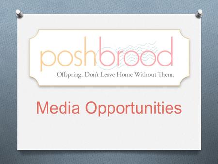 Media Opportunities. Poshbrood.comPoshbrood.com is a curated catalog of luxury family-friendly hotels, resorts, villas, cottages and inns. Each Poshbrood.