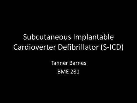 Subcutaneous Implantable Cardioverter Defibrillator (S-ICD)