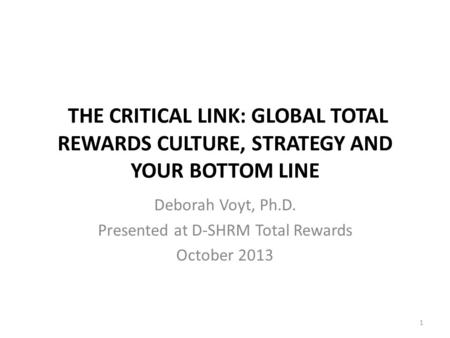 Deborah Voyt, Ph.D. Presented at D-SHRM Total Rewards October 2013