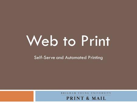 Self-Serve and Automated Printing Web to Print. History of Submitting Print Jobs Manuscript Movable Type.