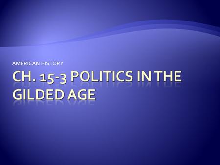 AMERICAN HISTORY.  Before the Civil War, most cities were small and easily managed by part-time politicians  Late 1800s – part-time politicians were.