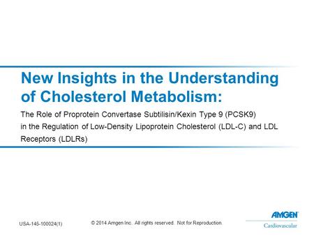 New Insights in the Understanding of Cholesterol Metabolism: The Role of Proprotein Convertase Subtilisin/Kexin Type 9 (PCSK9) in the Regulation of Low-Density.