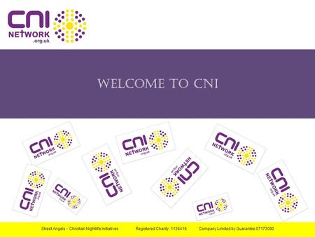 Welcome to CNI Street Angels – Christian Nightlife Initiatives Registered Charity: 1136416 Company Limited by Guarantee 07173090.