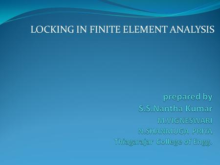 LOCKING IN FINITE ELEMENT ANALYSIS