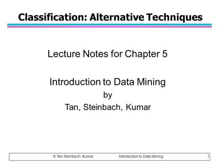 Classification: Alternative Techniques