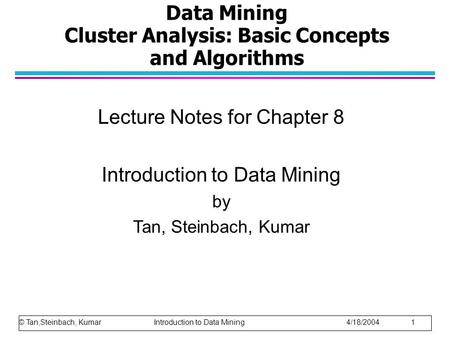 Data Mining Cluster Analysis: Basic Concepts and Algorithms