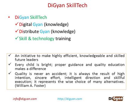 DiGyan SkillTech Digital Gyan (knowledge) Distribute Gyan (knowledge) Skill & technology training An initiative to make.