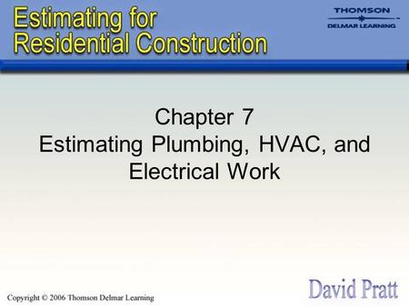 Chapter 7 Estimating Plumbing, HVAC, and Electrical Work.