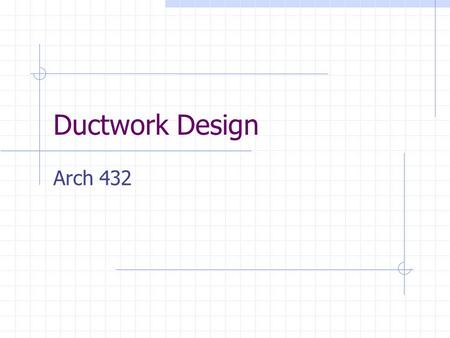 Ductwork Design Arch 432. Attendance The Empire movie theater in Montgomery, Alabama holds the distinction of having the first temperature controlled.